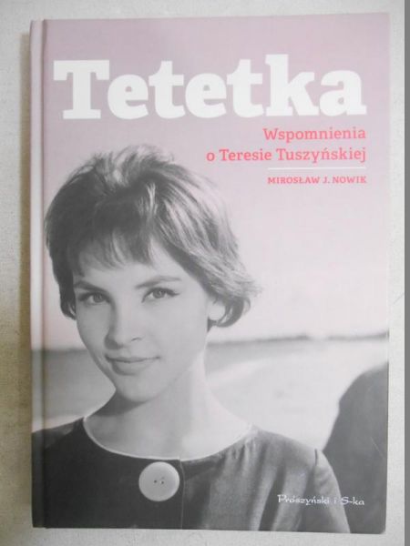Tetetka. Wspomnienia o teresie Tuszyńskiej
