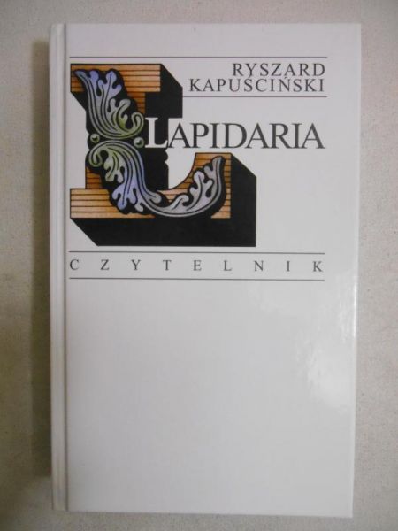 Kapuściński Ryszard - Lapidaria