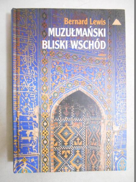 Lewis Bernard - Muzułmanski bliski wschód