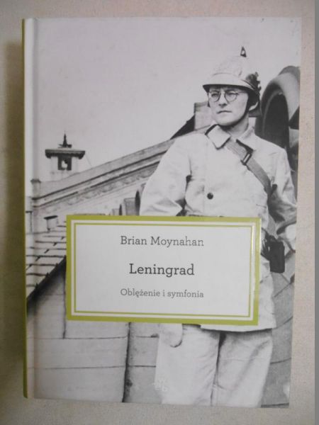 Moynahan Brian - Leningrad. Oblężenie i symfonia
