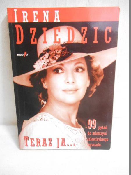 Dziedzic Irena -  Teraz ja