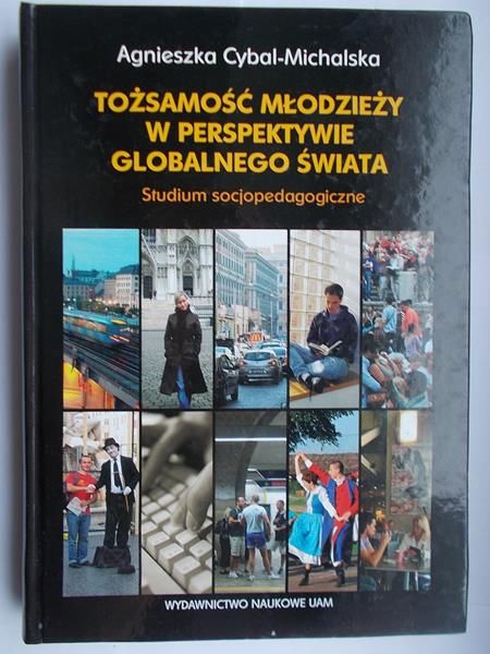 Michalska Agnieszka - Tożsamość młodzieży w perspektywie globalnego świata