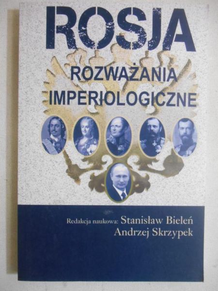 Bieleń Stanisław - Rosja -  Rozważania imperiologiczne