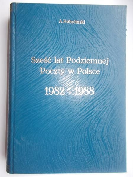 Sześć lat Podziemnej Poczty w Polsce 1982-1988