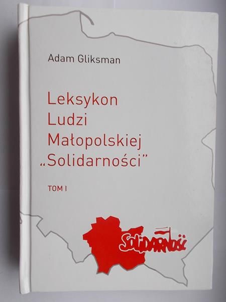 Gliksman Adam - Leksykon Ludzi Małopolskiej „Solidarności”