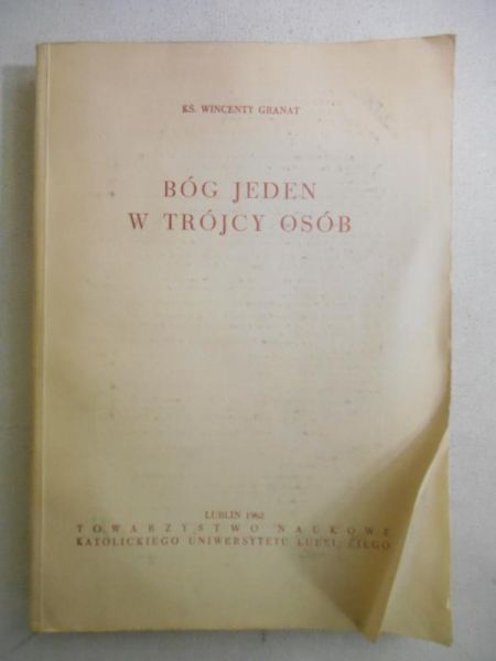 Granat Wincenty - Bóg Jeden w Trójcy Osób