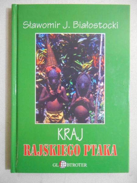 Białostocki Sławomir - Kraj rajskiego ptaka