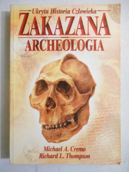 Cremo, Michael A. - Zakazana archeologia