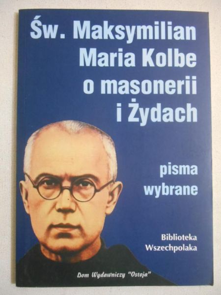 Św. Maksymilian Maria Kolbe o masonerii i Żydach