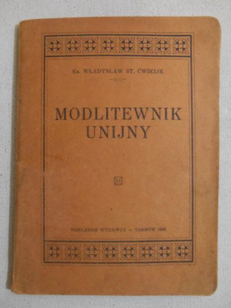 Ćwiklik Władysław - Modlitewnik unijny, 1938 r.