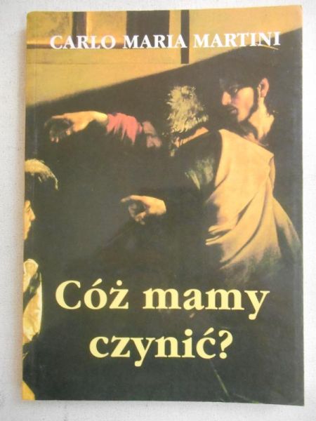 Cóż mamy czynić?