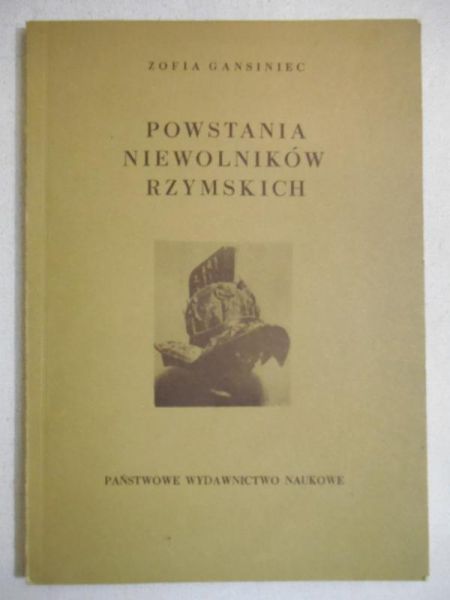 Gansiniec Zofia - Powstania niewolników rzymskich
