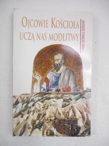 Ojcowie Kościoła uczą nas modlitwy