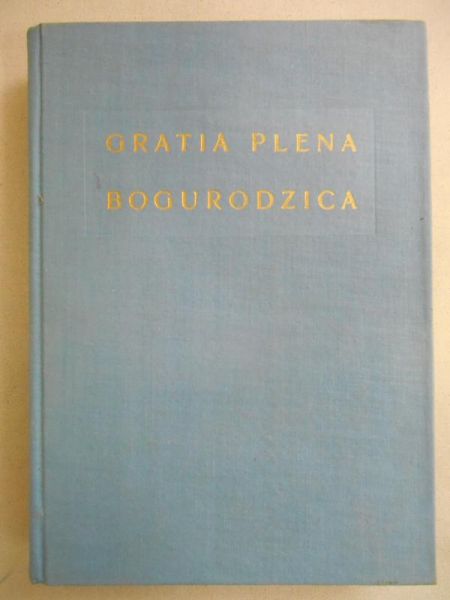 Przybylski Bernard (red.) - Gratia Plena. Bogurodzica