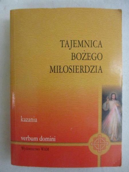 Tajemnica Bożego Miłosierdzia. Kazania