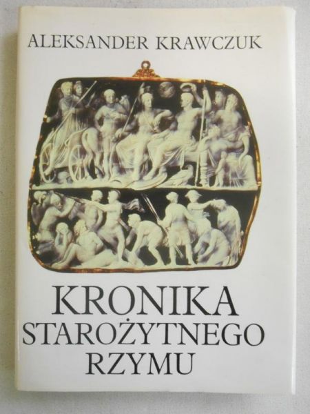 Krawczuk Aleksander  - Kronika starożytnego Rzymu