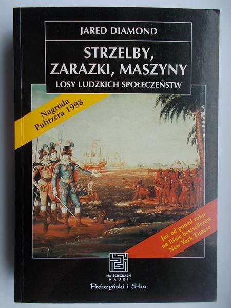 Strzelby, zarazki, maszyny losy ludzkich społeczeństw