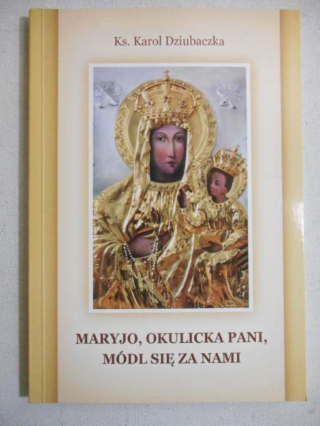 Maryjo, okulicka pani, módl się za nami