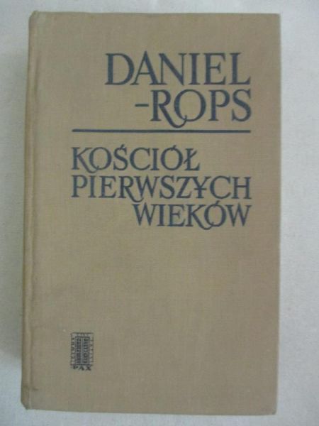 Daniel-Rops - Kościół pierwszych wieków
