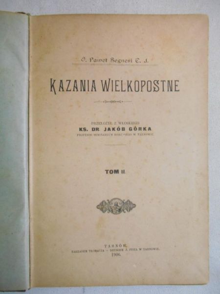 Segneri Paweł - Kazania Wielkopostne T. II, 1906 r.