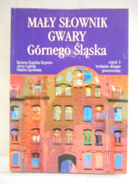 Mały słownik gwary Górnego Śląska, cz. 1