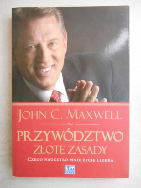 Maxwell John C. - Przywództwo. Złote zasady