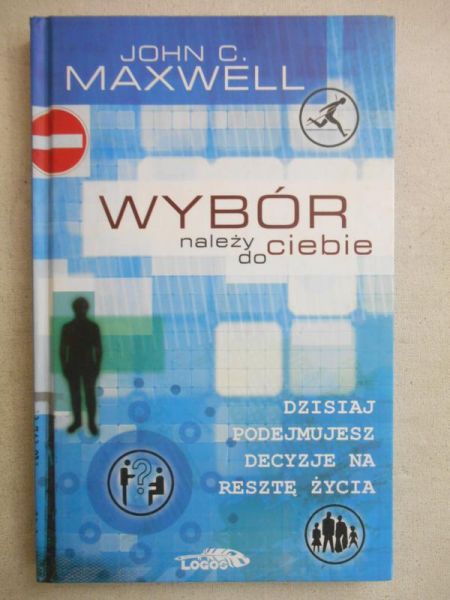 Maxwell John C. - Wybór należy do ciebie