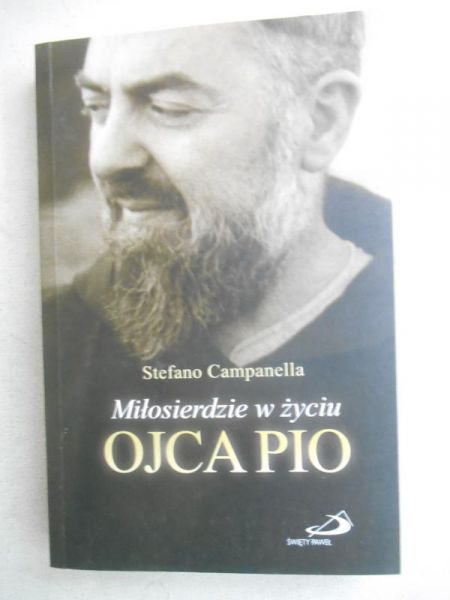 Campanella Stefano - Miłosierdzie w życiu Ojca Pio