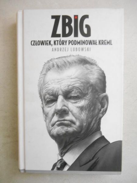 Lubowski Andrzej - Zbig Człowiek, który podminował Kreml