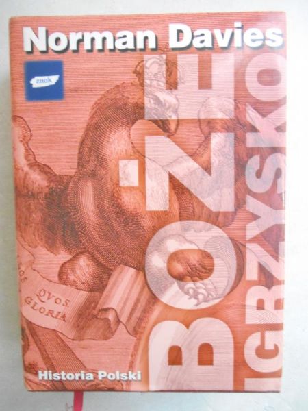 Davies Norman - Boże igrzysko. Historia Polski