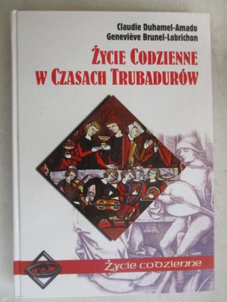 Życie codzienne w czasach Trubadurów