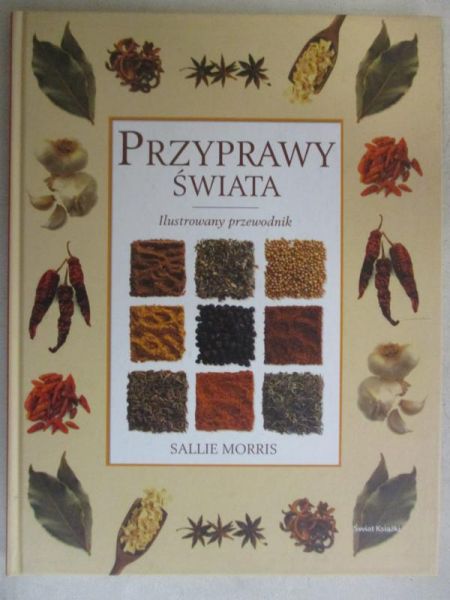Przyprawy świata: ilustrowany przewodnik