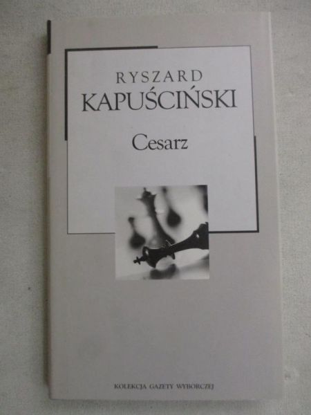 Kapuściński Ryszard - Cesarz