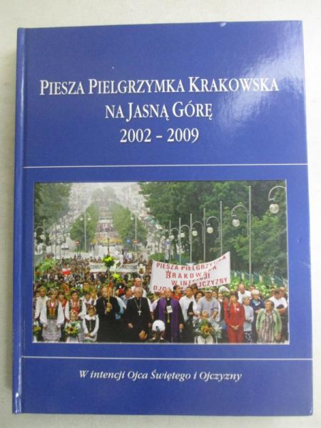 Piesza pielgrzymka krakowska na Jasną Górę 2002-2009