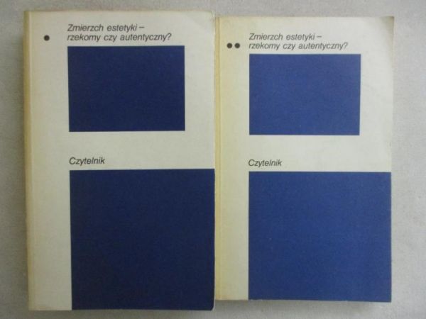 Zmierzch estetyki - rzekomy czy autentyczny, t.I-II