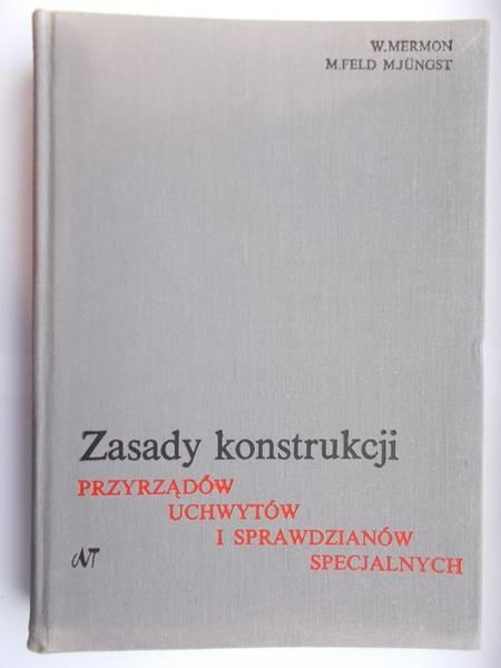 Zasady konstrukcji przyrządów uchwytów i sprawdzianów specjalnych