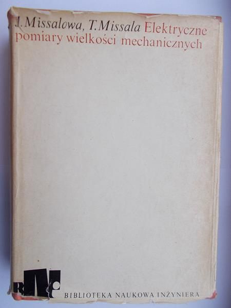 Missalowa Jadwiga - Elektryczne pomiary wielkości mechanicznych
