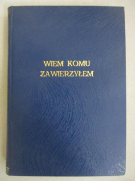 Wiem komu zawierzyłem