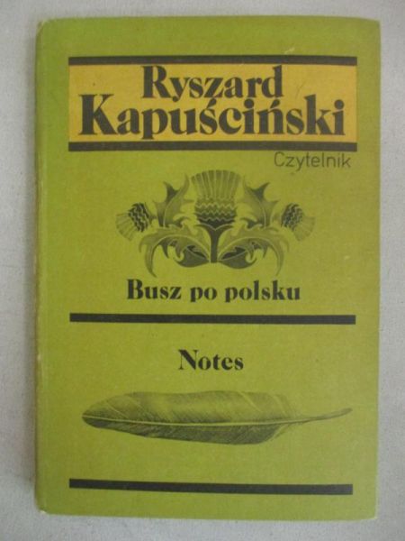 Kapuściński Ryszard - Busz po polsku. Notes