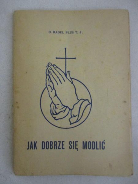 Jak dobrze się modlić?, 1947 r.