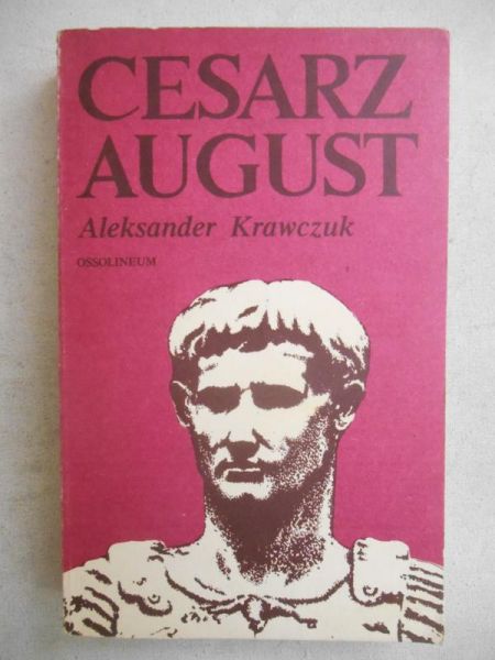 Krawczuk Aleksander - Cesarz August