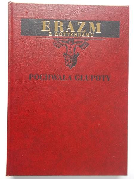 Erazm z Rotterdamu - Pochwała głupoty