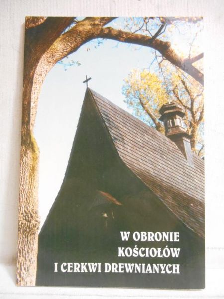 W obronie kościołów i cerkwi drewnianych