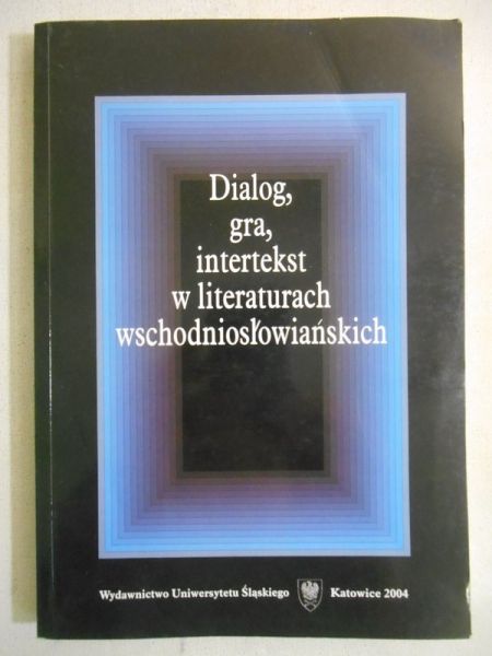 Mazurek Halina (red.) - Dialog, gra, intertekst w literaturach wschodniosłowiańskich