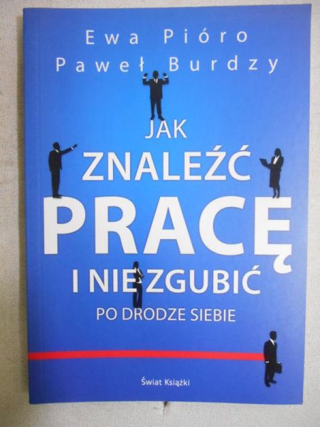 Jak znaleźć pracę i nie zgubić po drodzę siebie