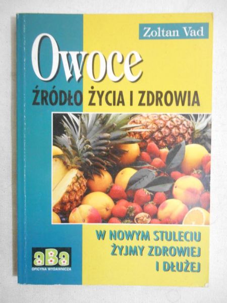 Owoce. Źródło życia i zdrowia