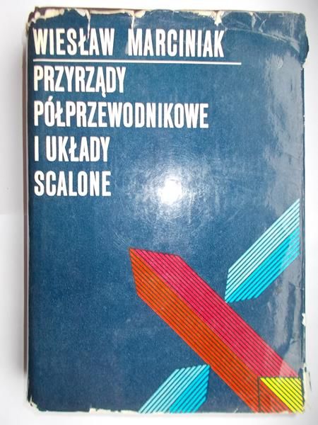Marciniak Wiesław - Przyrządy półprzewodnikowe i układy scalone
