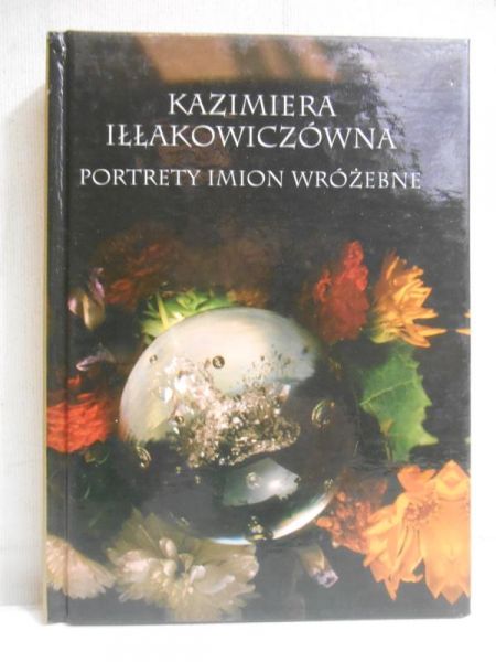 Iłłakowiczówna Kazimiera - Portrety imion wróżebne