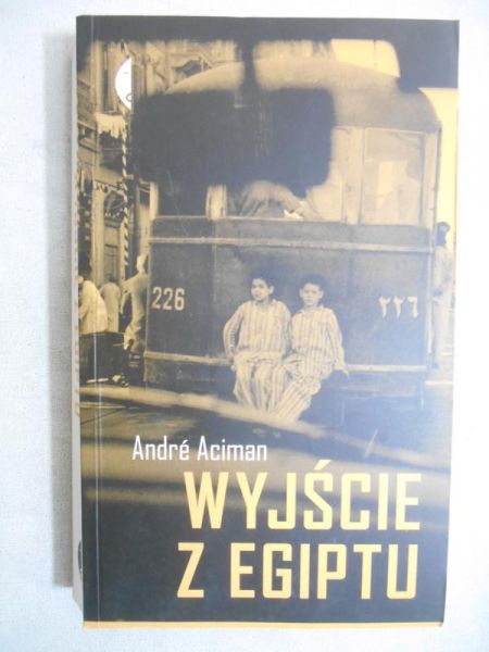 Aciman Andre - Wyjście z Egiptu