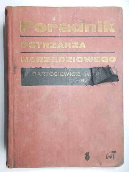 Bartosiewicz Józef - Poradnik ostrzarza narzędziowego